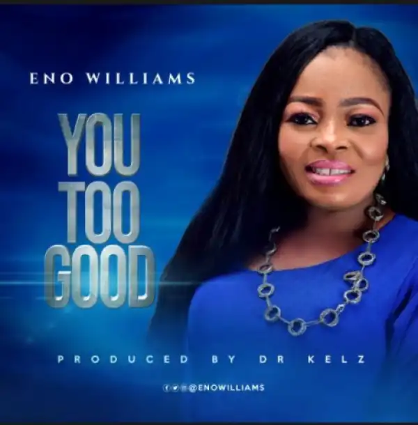 Eno WIlliams - You Too Good